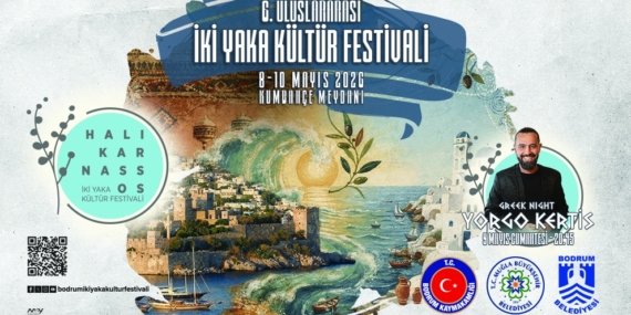 Bodrum, Türk ve Yunan Kültürlerini 6. Uluslararası İki Yaka Kültür Festivali’nde Buluşturuyor